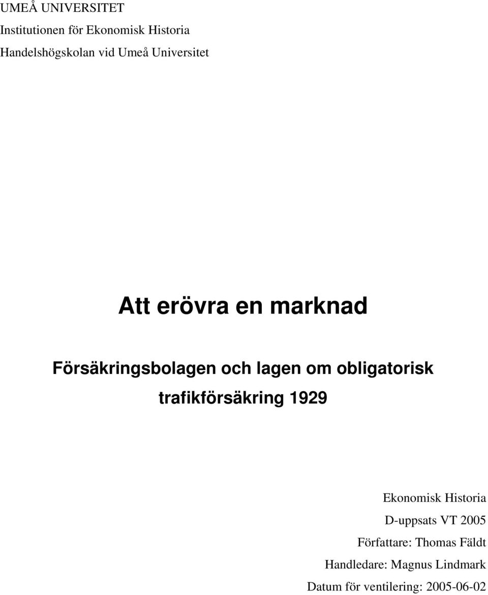 obligatorisk trafikförsäkring 1929 Ekonomisk Historia D-uppsats VT 2005