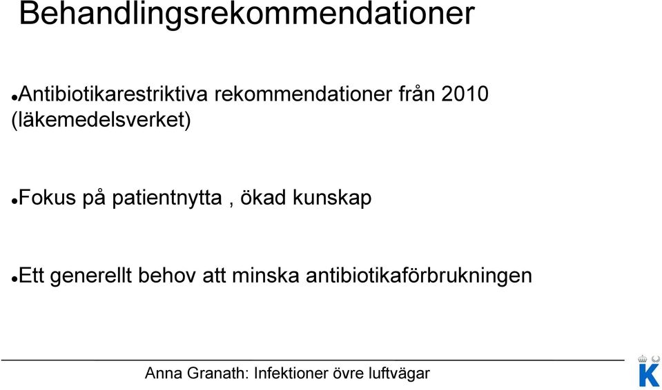 2010 (läkemedelsverket) Fokus på patientnytta,