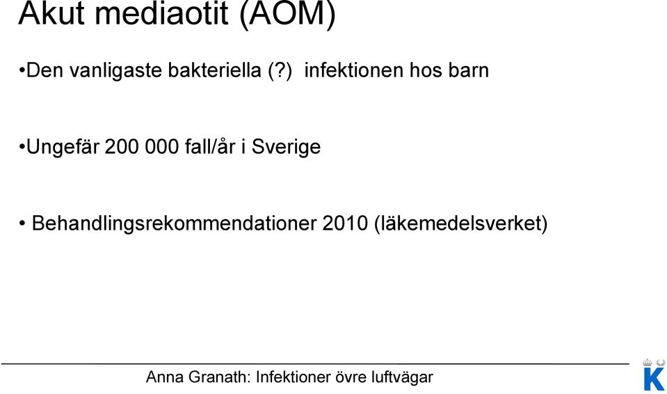 ) infektionen hos barn Ungefär 200 000