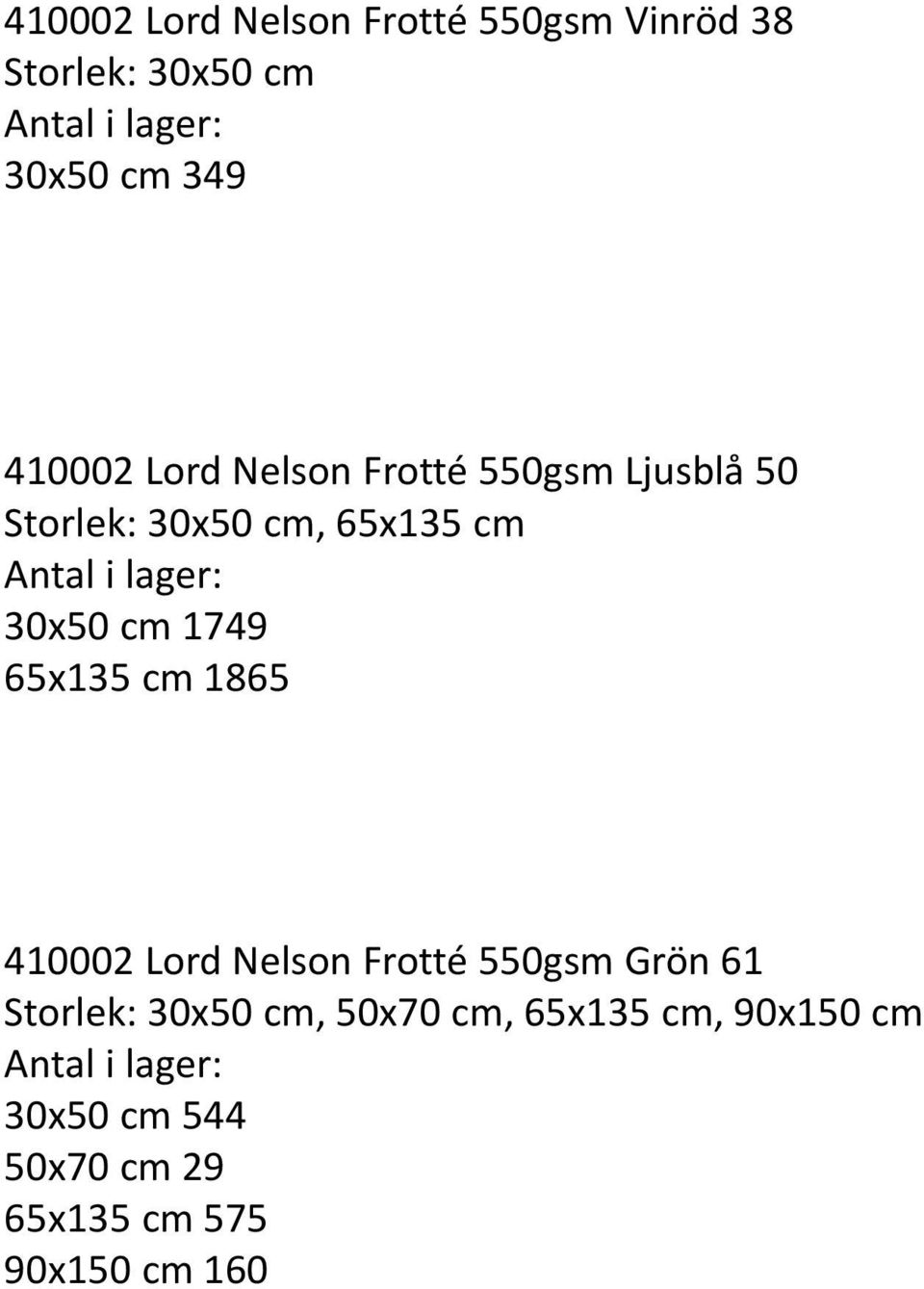 cm 1749 65x135 cm 1865 410002 Lord Nelson Frotté 550gsm Grön 61 Storlek: 30x50