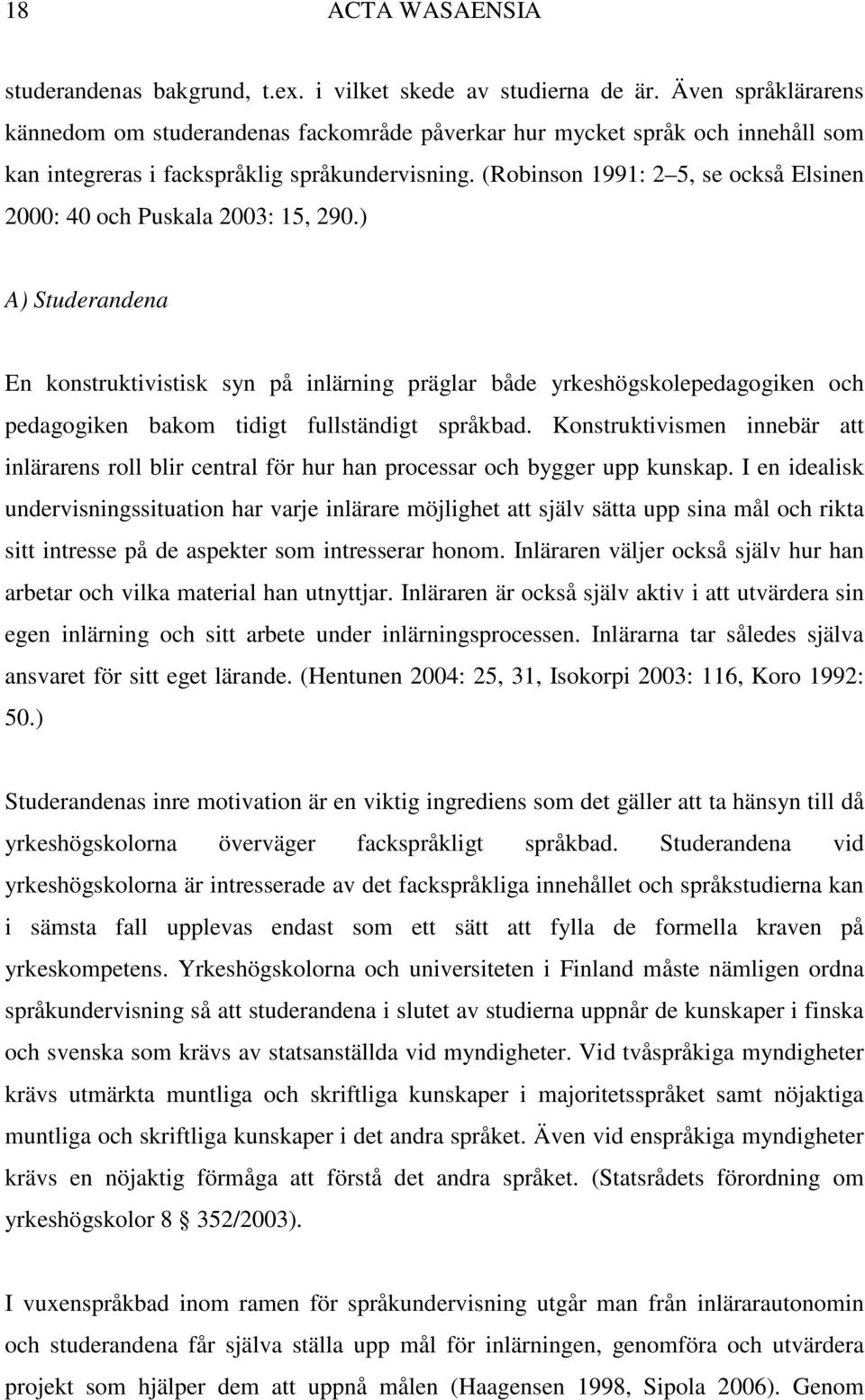 (Robinson 1991: 2 5, se också Elsinen 2000: 40 och Puskala 2003: 15, 290.