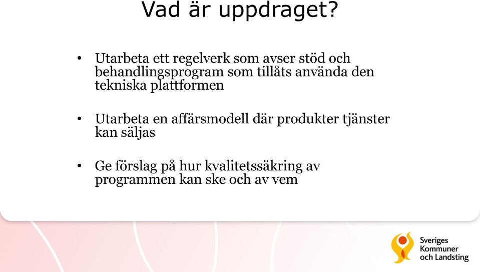 som tillåts använda den tekniska plattformen Utarbeta en