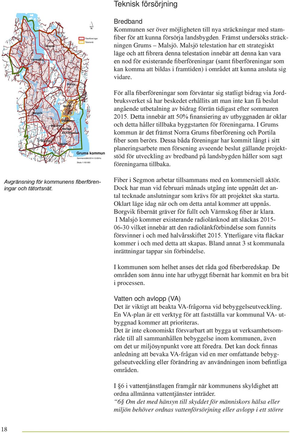 Värmskog Värmeln N Gärdsjön Gärdsjöön Rombotten S Gärdsjön Långnäset Isbiten Prästbol Långeudde Småholmarna Skorvön Latudden Gärdsjötjärnet Värmskog hjärtat Gansbyn Karsbol Tallholmen Värmeln