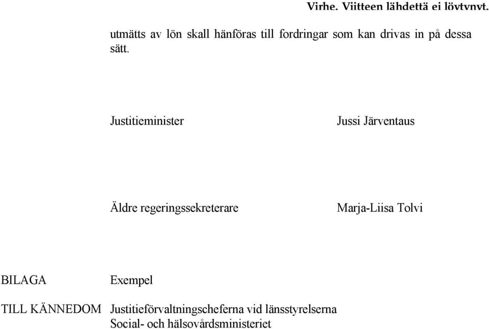 Justitieminister Jussi Järventaus Äldre regeringssekreterare