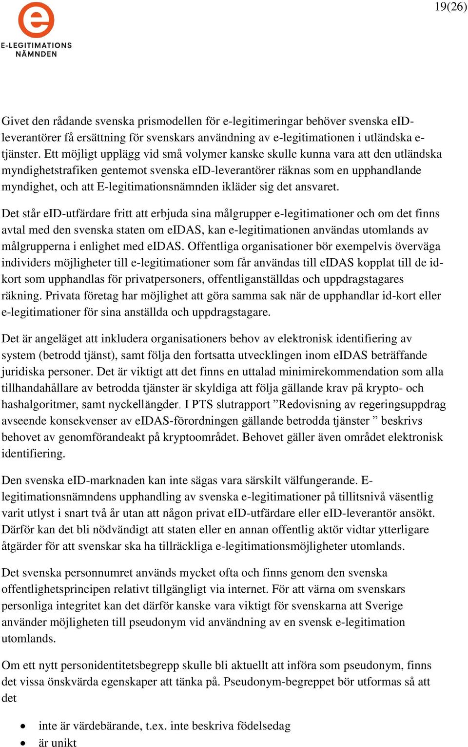 E-legitimationsnämnden ikläder sig det ansvaret.