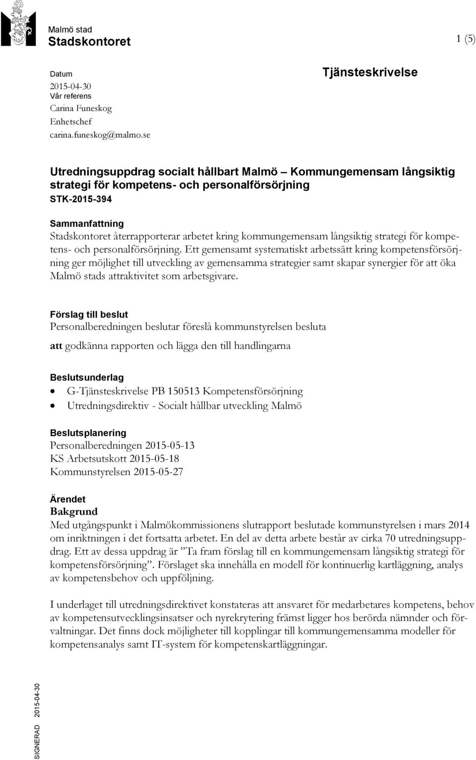 arbetet kring kommungemensam långsiktig strategi för kompetens- och personalförsörjning.