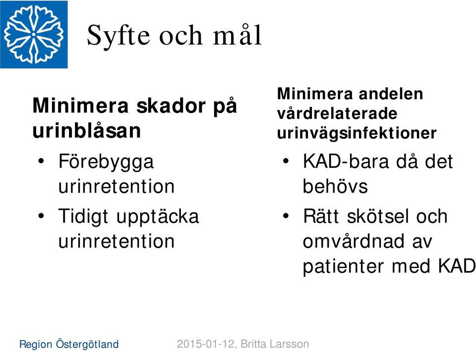 vårdrelaterade urinvägsinfektioner KAD-bara då det behövs