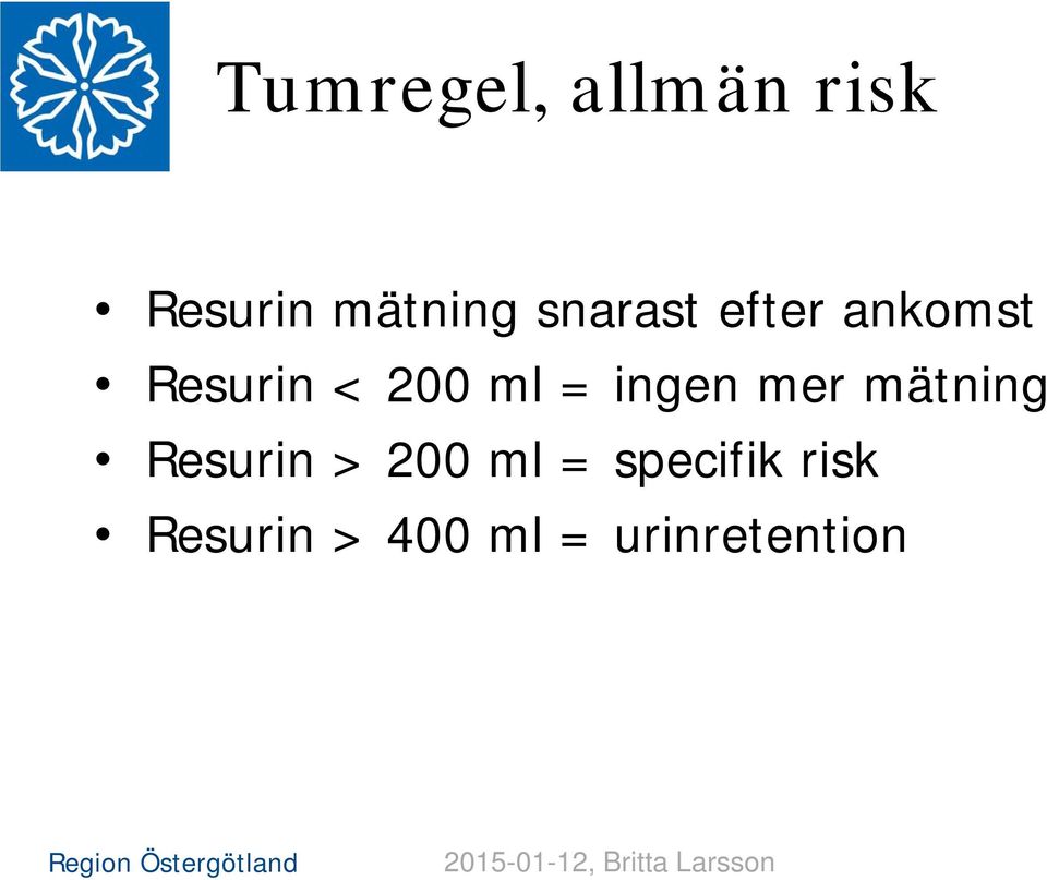 mätning Resurin > 200 ml = specifik risk