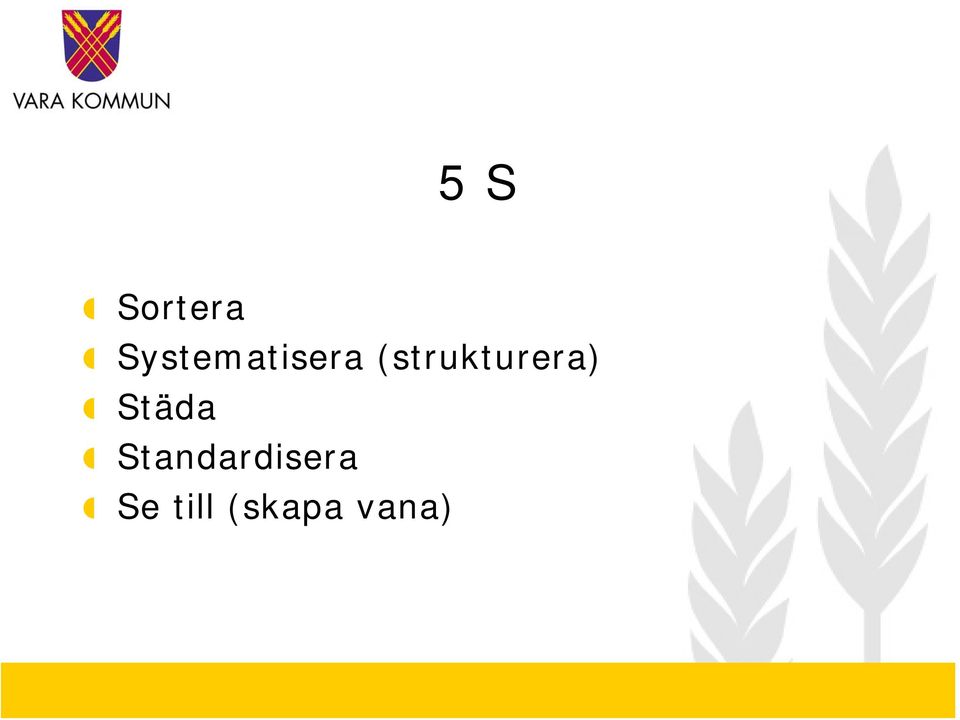 (strukturera) Städa