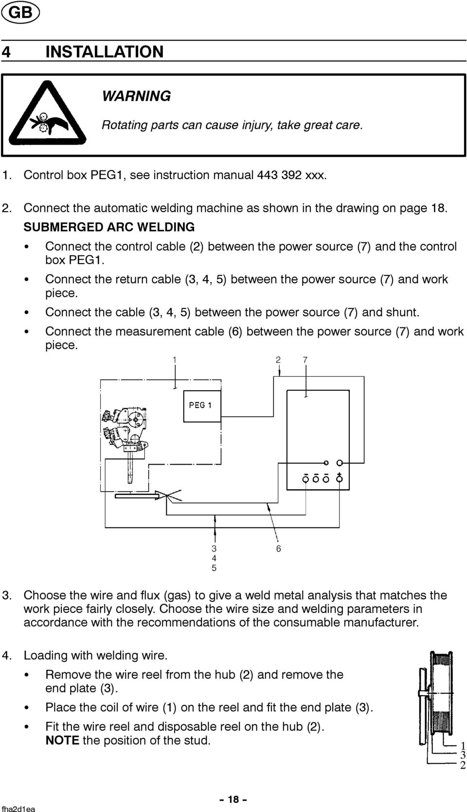 Connect the return cable (3, 4, 5) between the power source (7) and work piece. Connect the cable (3, 4, 5) between the power source (7) and shunt.