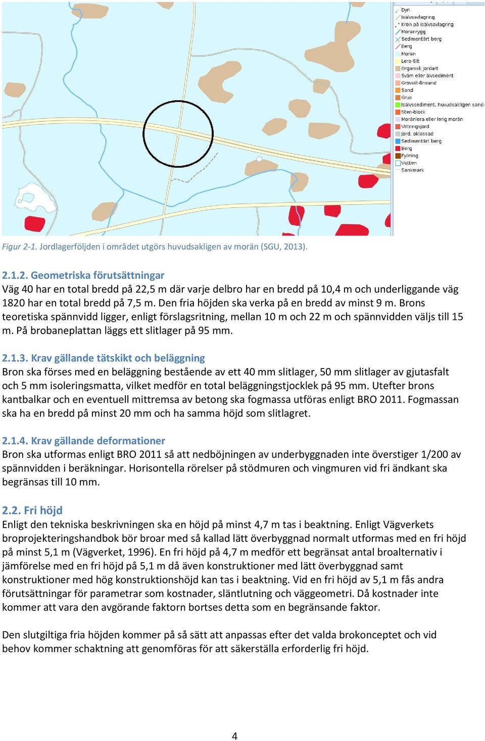 På brobaneplattan läggs ett slitlager på 95 mm..1.3.