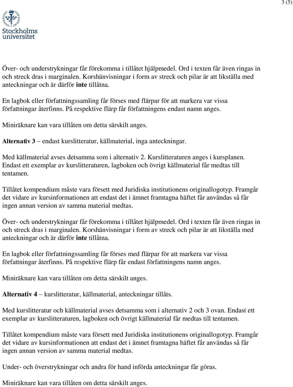 En lagbok eller författningssamling får förses med flärpar för att markera var vissa författningar återfinns. På respektive flärp får författningens endast namn anges.