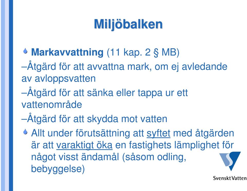 sänka eller tappa ur ett vattenområde Åtgärd för att skydda mot vatten Allt under