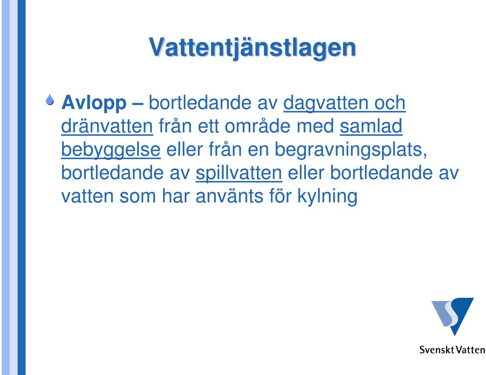 från en begravningsplats, bortledande av spillvatten