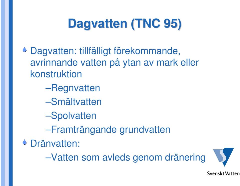 konstruktion Regnvatten Smältvatten Spolvatten
