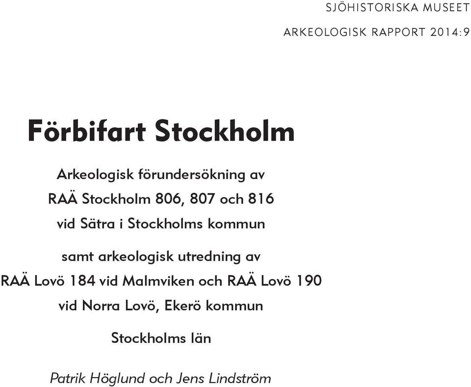 Stockholms kommun samt arkeologisk utredning av RAÄ Lovö 184 vid Malmviken och