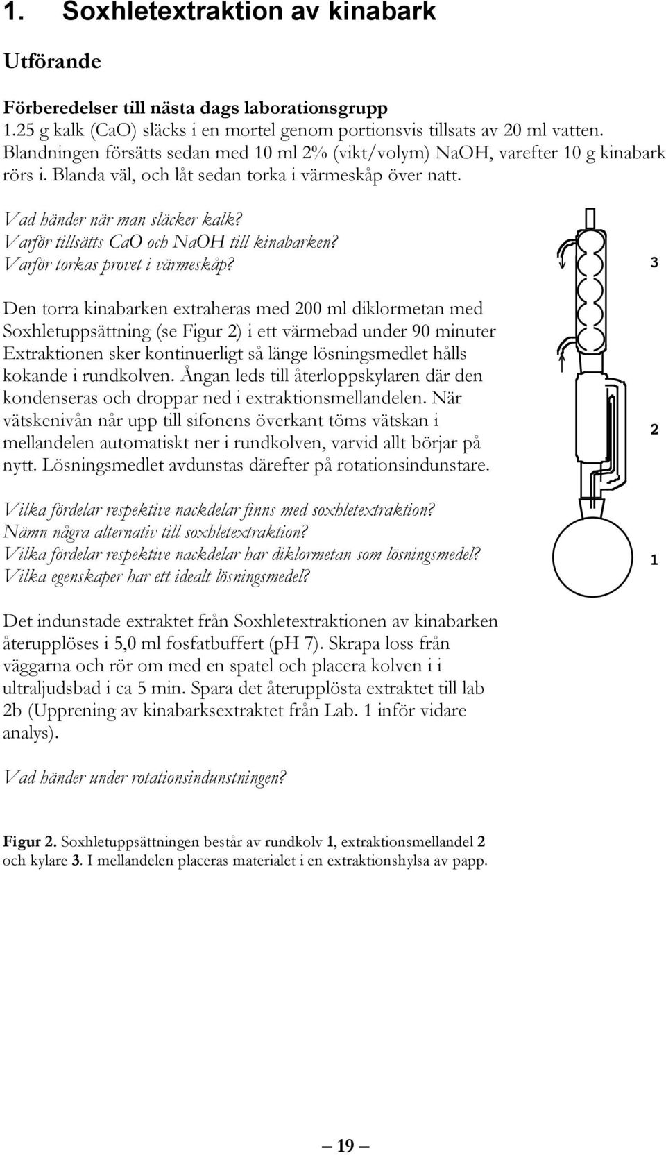 Varför tillsätts Ca och ah till kinabarken? Varför torkas provet i värmeskåp?