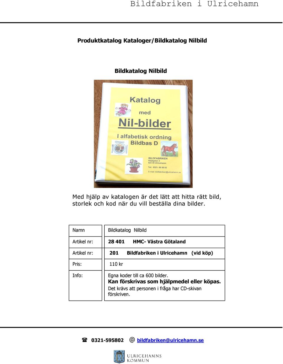 Bildkatalog Nilbild 28 401 HMC- Västra Götaland 201 Bildfabriken i Ulricehamn (vid köp)