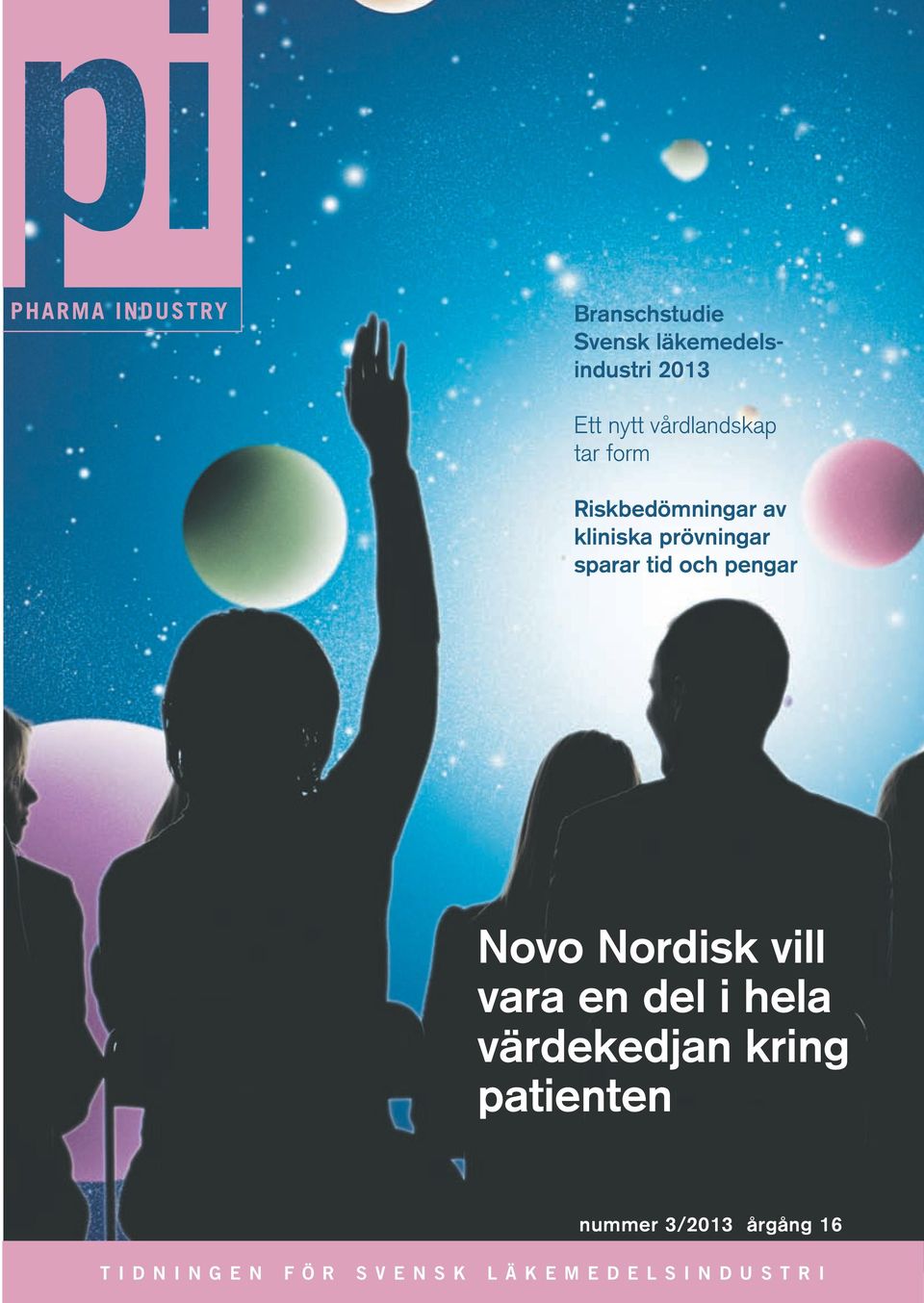 sparar tid och pengar Novo Nordisk vill vara en del i hela