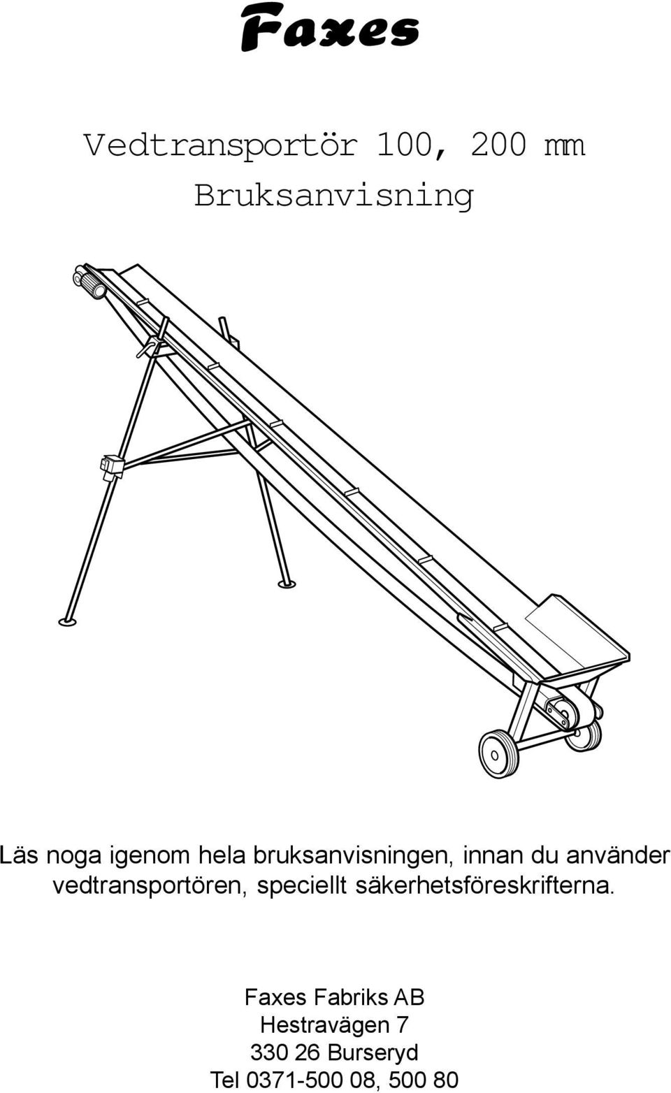 vedtransportören, speciellt säkerhetsföreskrifterna.