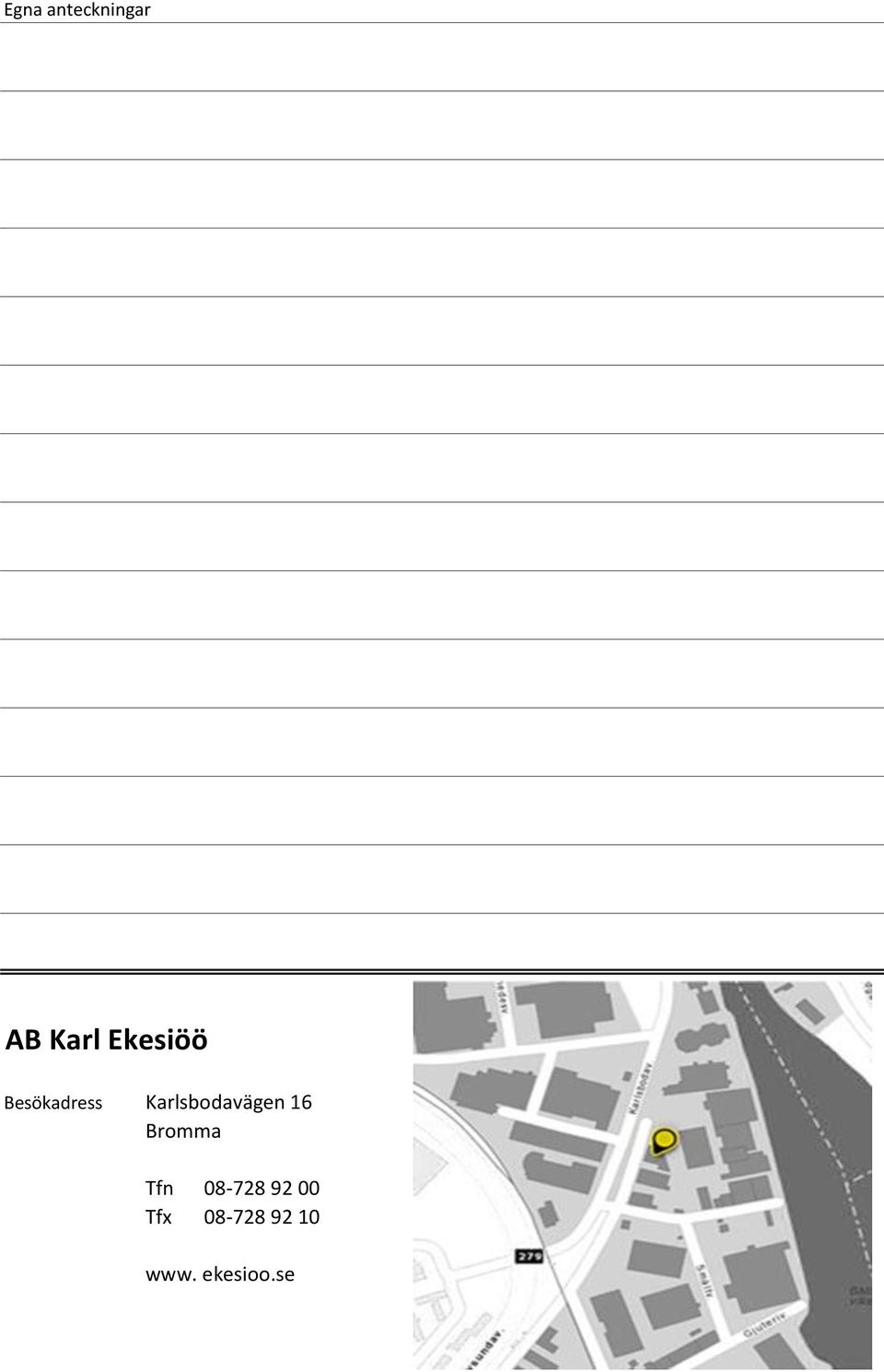 Karlsbodavägen 16 Bromma Tfn