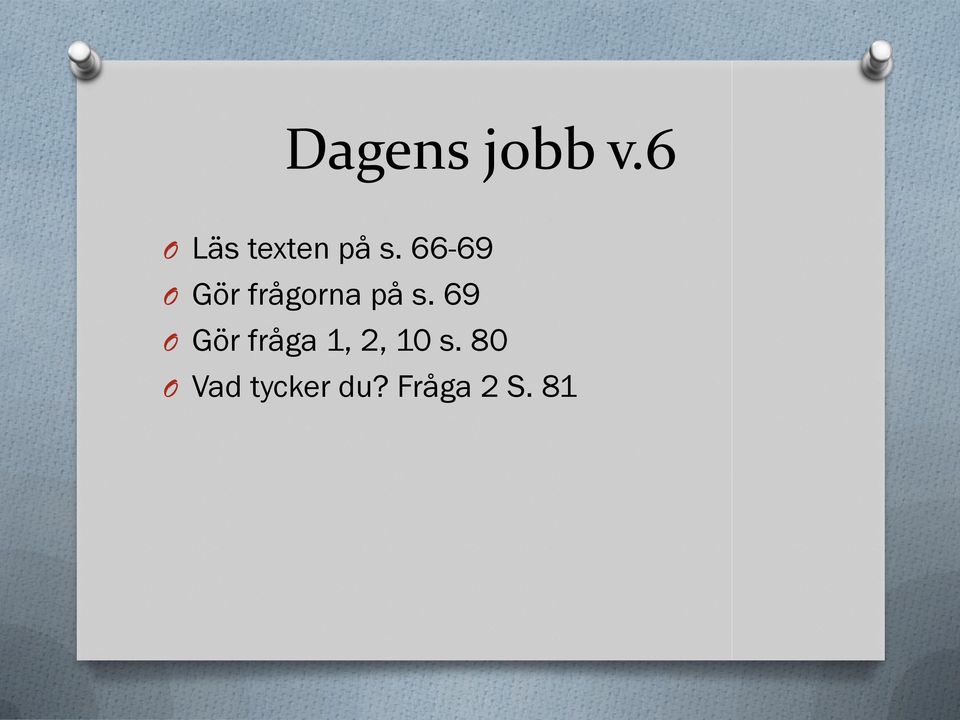 66-69 O Gör frågorna på s.