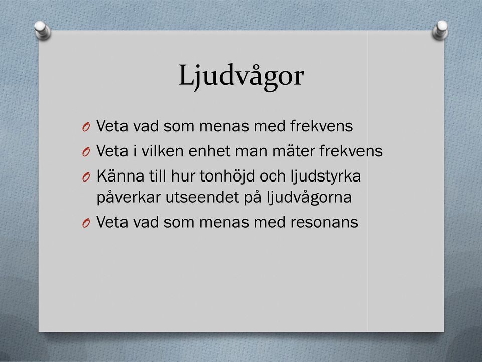 till hur tonhöjd och ljudstyrka påverkar