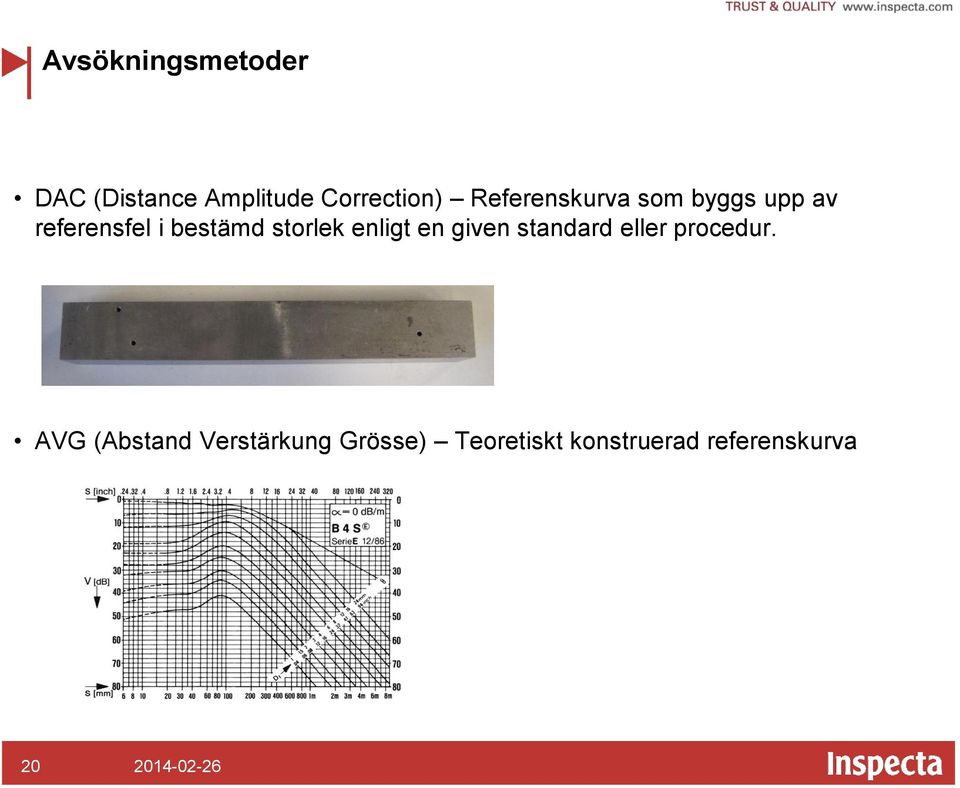 storlek enligt en given standard eller procedur.