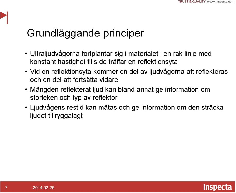 reflekteras och en del att fortsätta vidare Mängden reflekterat ljud kan bland annat ge information om