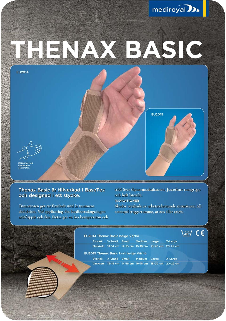 Detta ger en bra kompression och stöd över thenarmuskulaturen. Justerbart tumgrepp och helt latexfri.