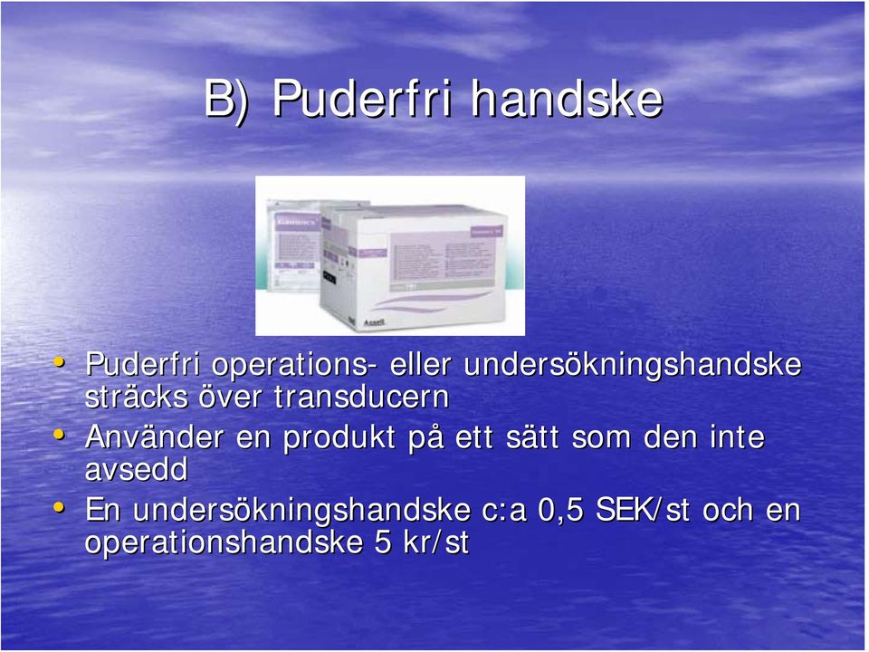 nder en produkt påp ett sätt s som den inte avsedd En
