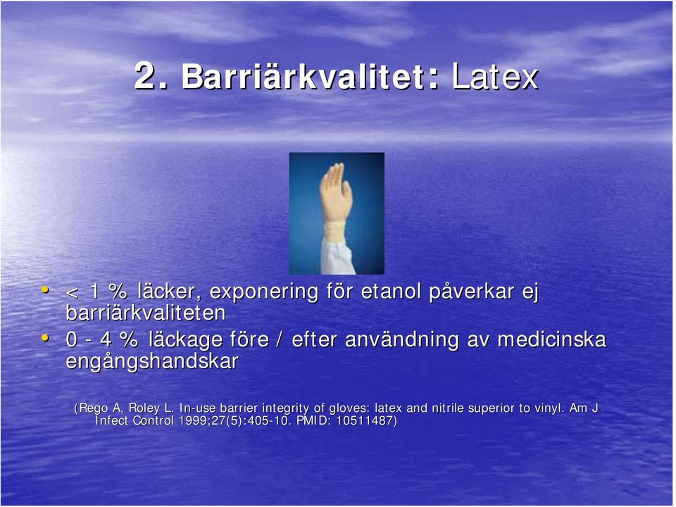medicinska engångshandskar ngshandskar (Rego A, Roley L.