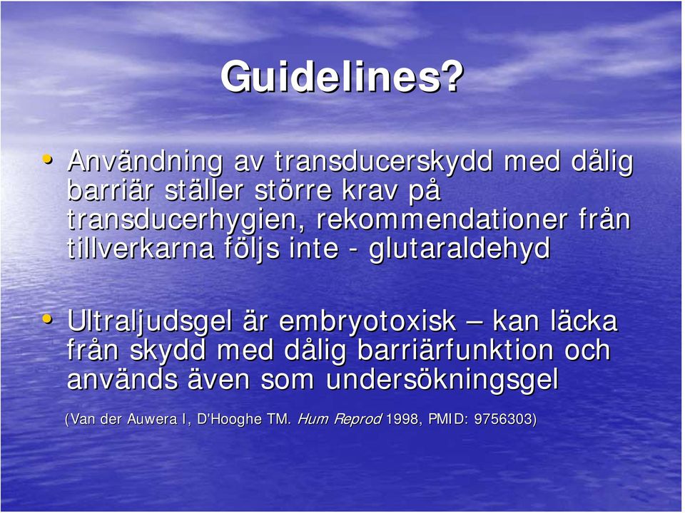 transducerhygien, rekommendationer från tillverkarna följs f inte - glutaraldehyd