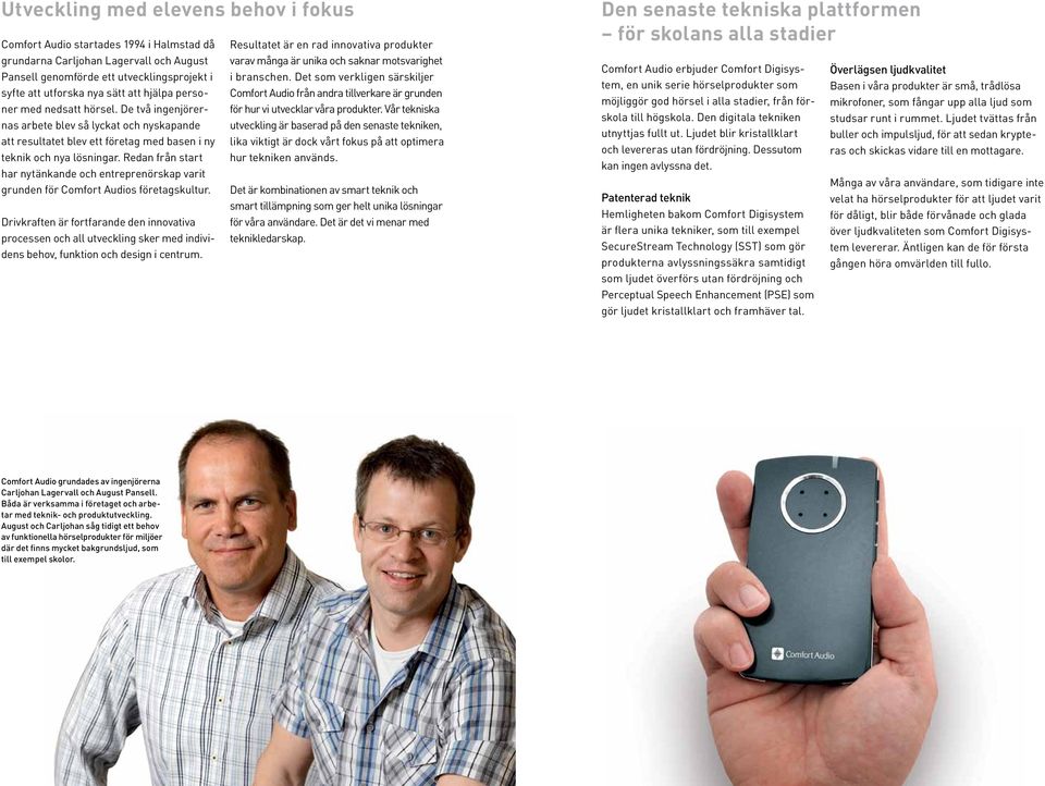 De två ingenjörer- för hur vi utvecklar våra produkter.