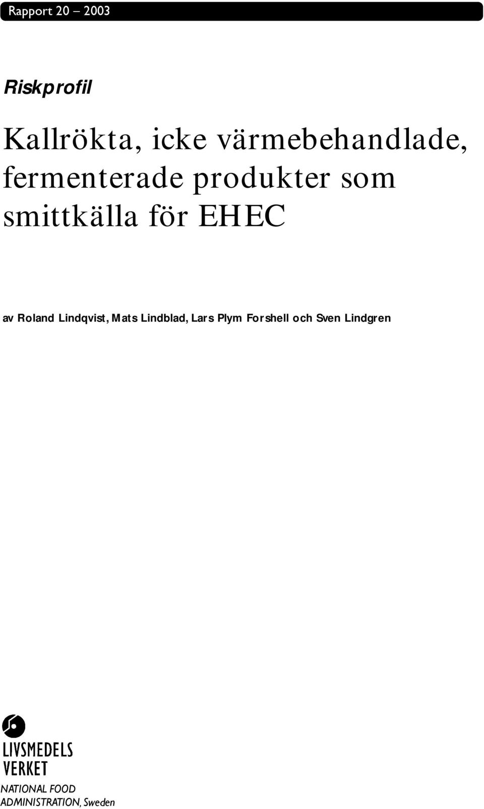 smittkälla för EHEC av Roland Lindqvist, Mats