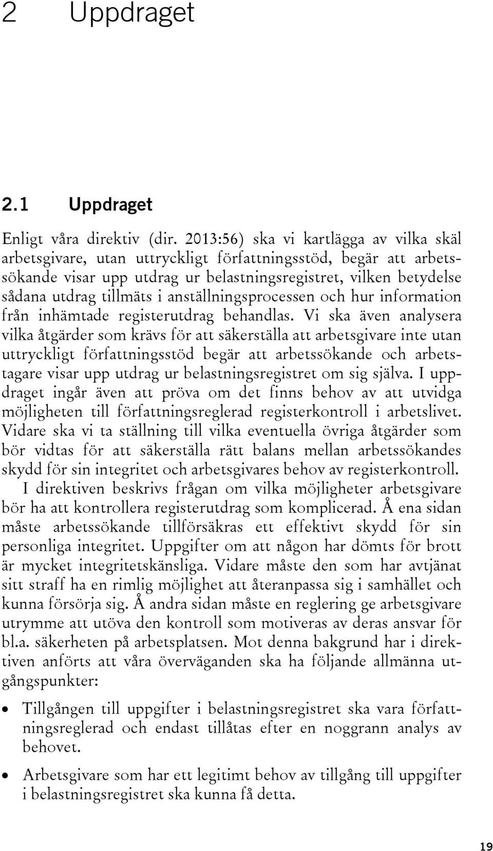 anställningsprocessen och hur information från inhämtade registerutdrag behandlas.