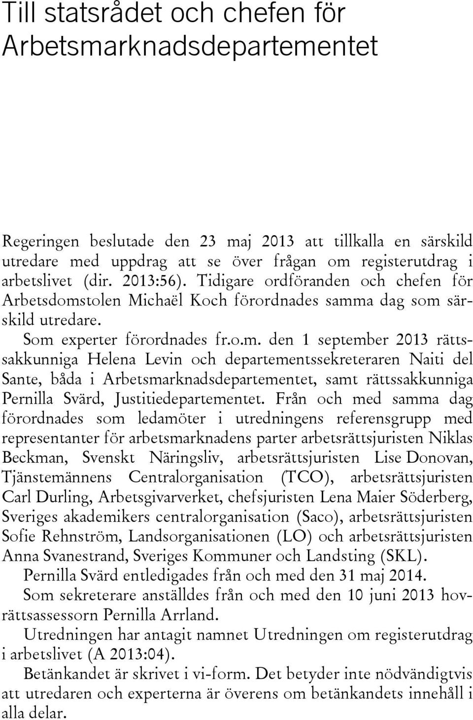 tolen Michaël Koch förordnades samm
