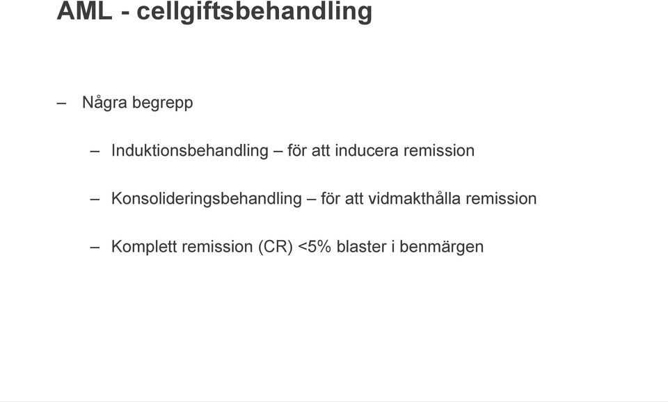 Konsolideringsbehandling för att vidmakthålla