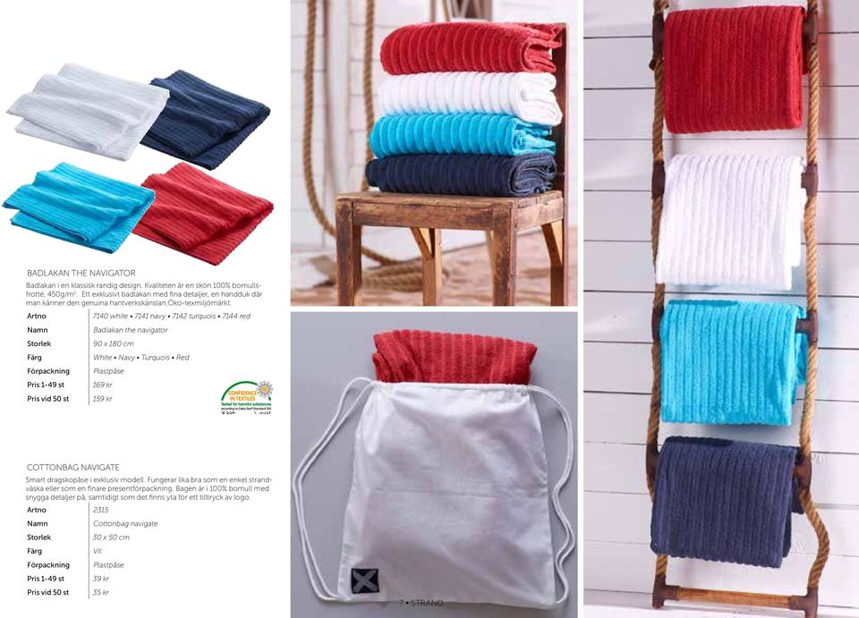 7140 white 7141 navy 7142 turquois 7144 red Badlakan the navigator 90 x 180 cm White Navy Turquois Red 169 kr 159 kr Cottonbag Navigate Smart dragskopåse i