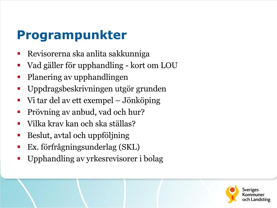 exempel Jönköping Prövning av anbud, vad och hur? Vilka krav kan och ska ställas?