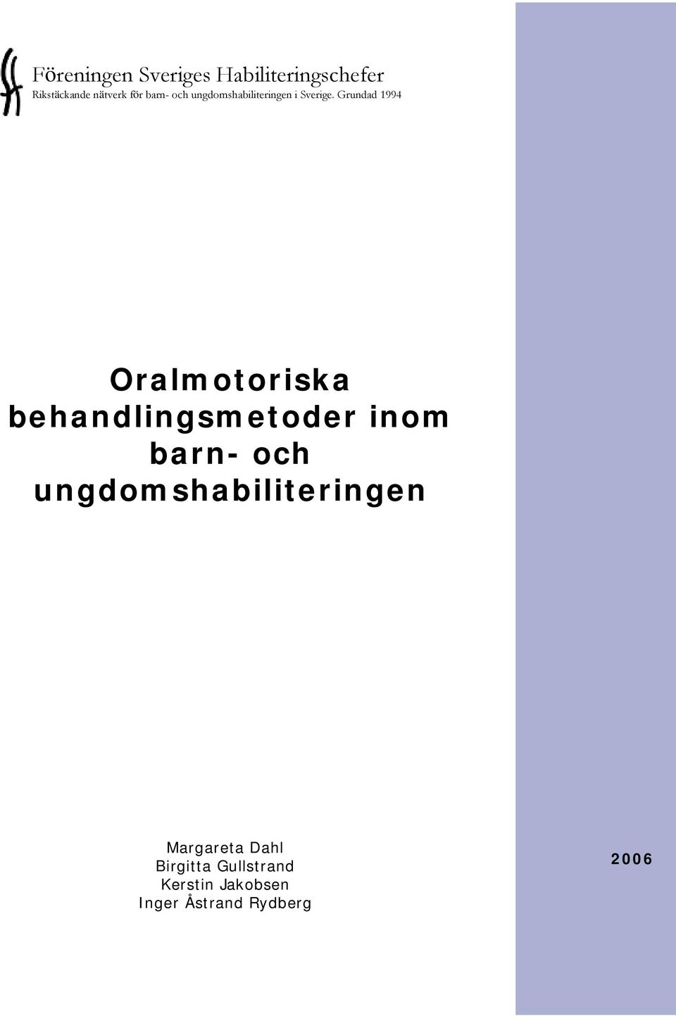 Grundad 1994 Oralmotoriska behandlingsmetoder inom barn- och