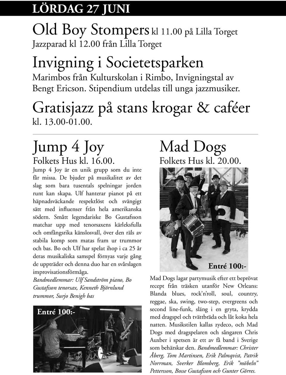 De bjuder på musikalitet av det slag som bara tusentals spelningar jorden runt kan skapa.