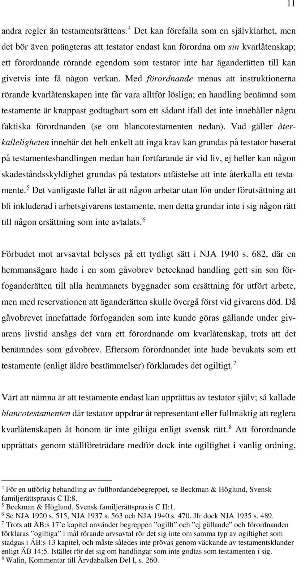 givetvis inte få någon verkan.