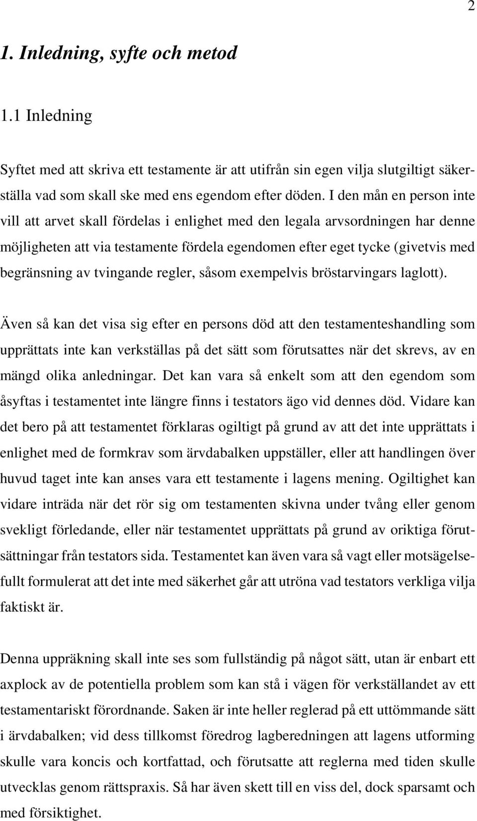 tvingande regler, såsom exempelvis bröstarvingars laglott).