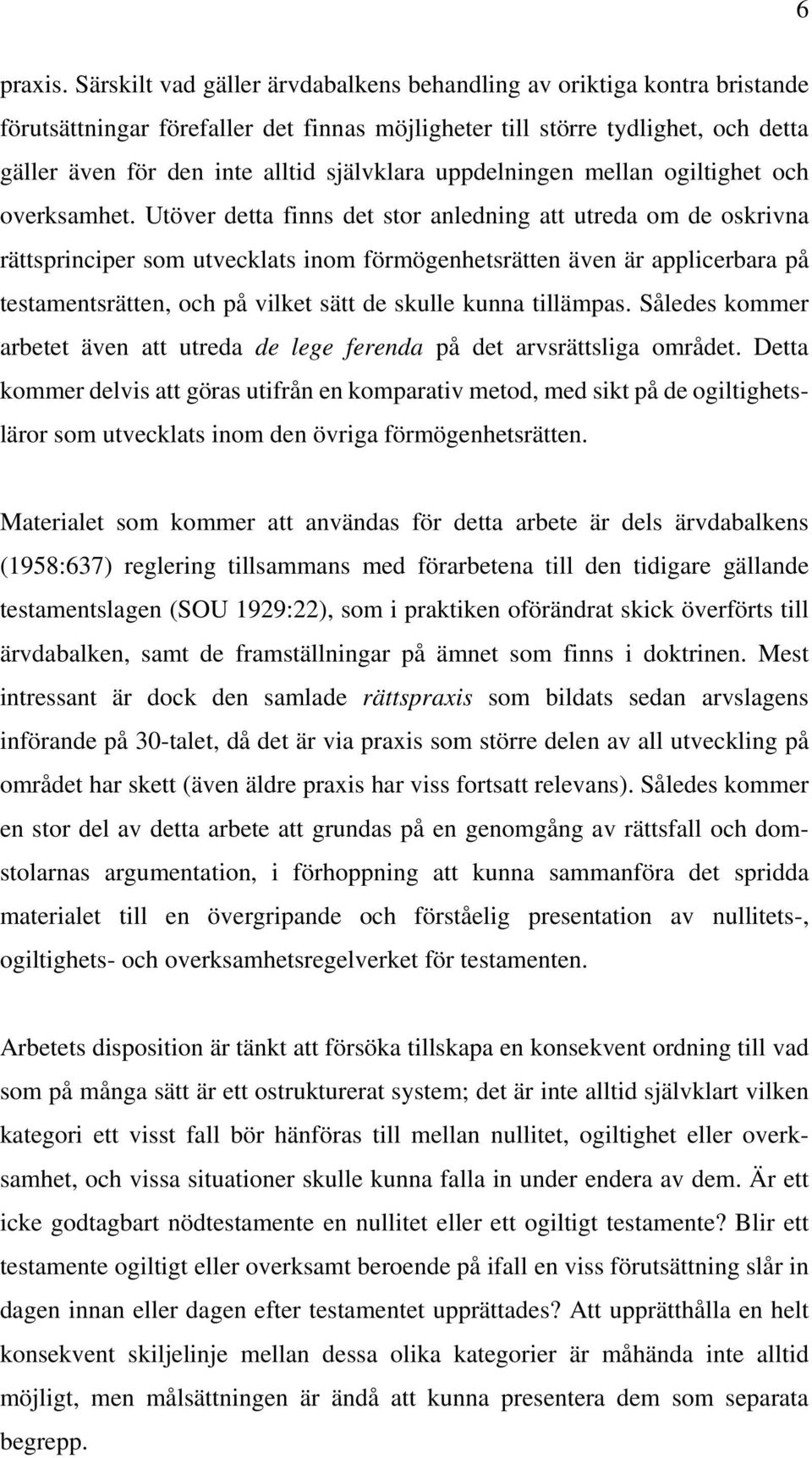 uppdelningen mellan ogiltighet och overksamhet.