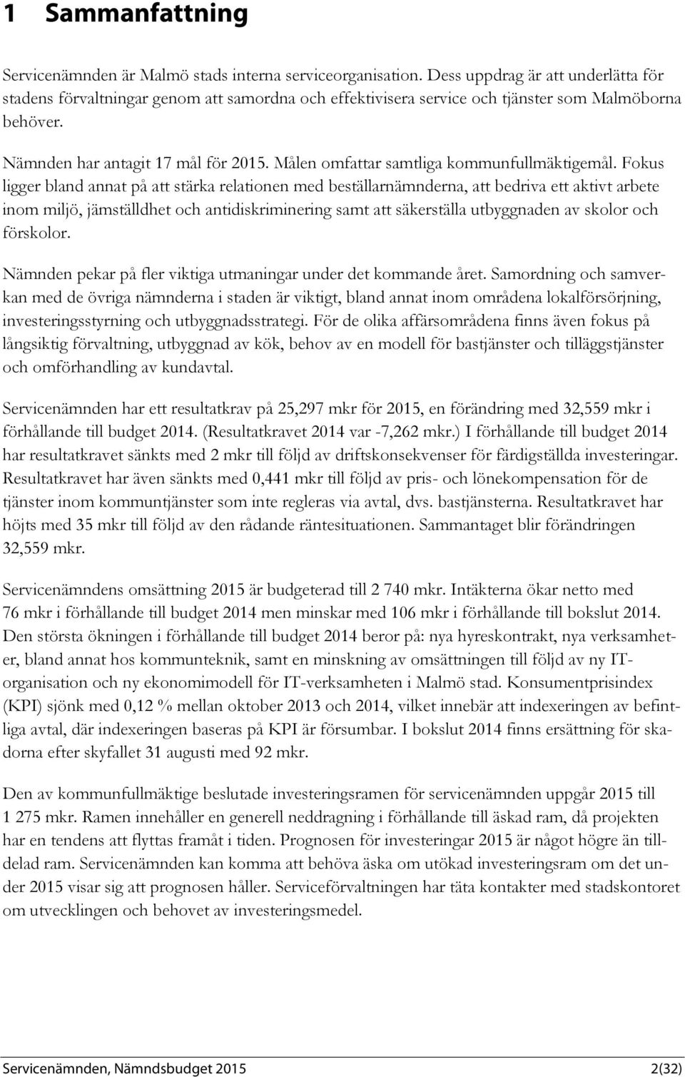 Målen omfattar samtliga kommunfullmäktigemål.
