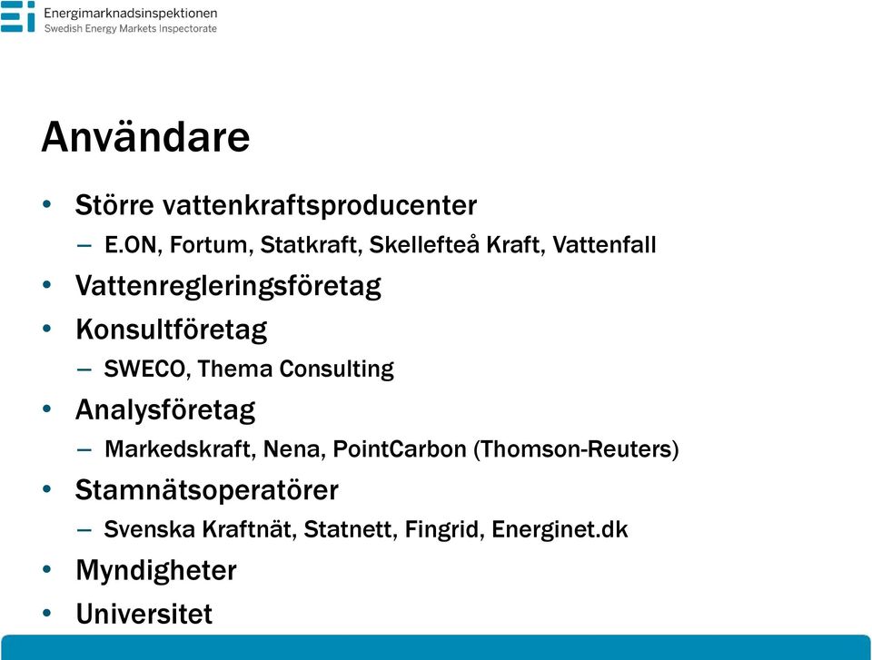 Konsultföretag SWECO, Thema Consulting Analysföretag Markedskraft, Nena,