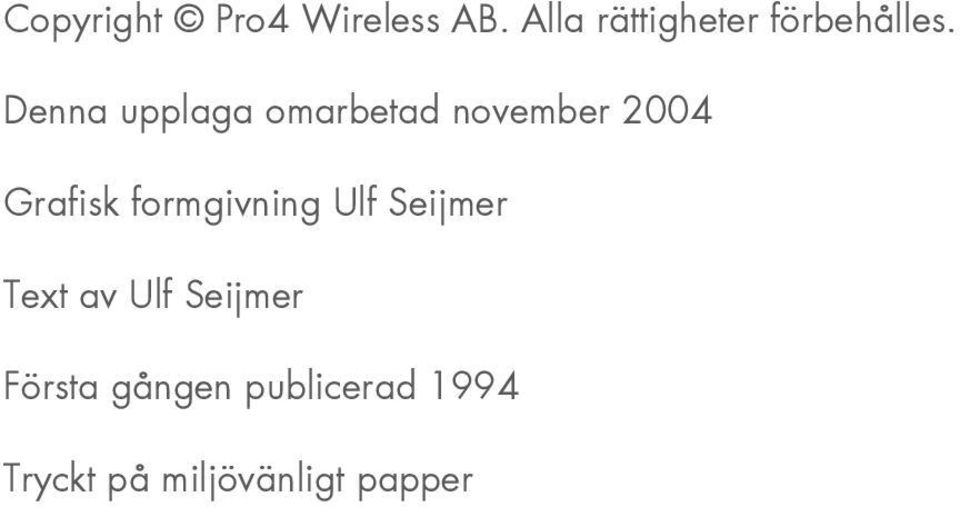 Denna upplaga omarbetad november 2004 Grafisk