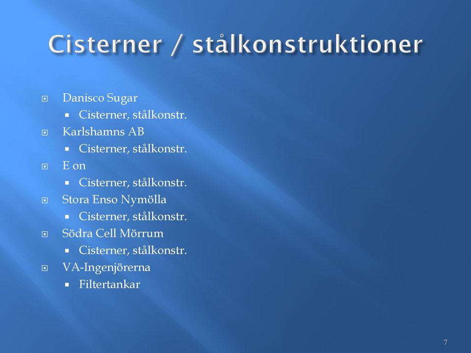 E on Cisterner, stålkonstr.