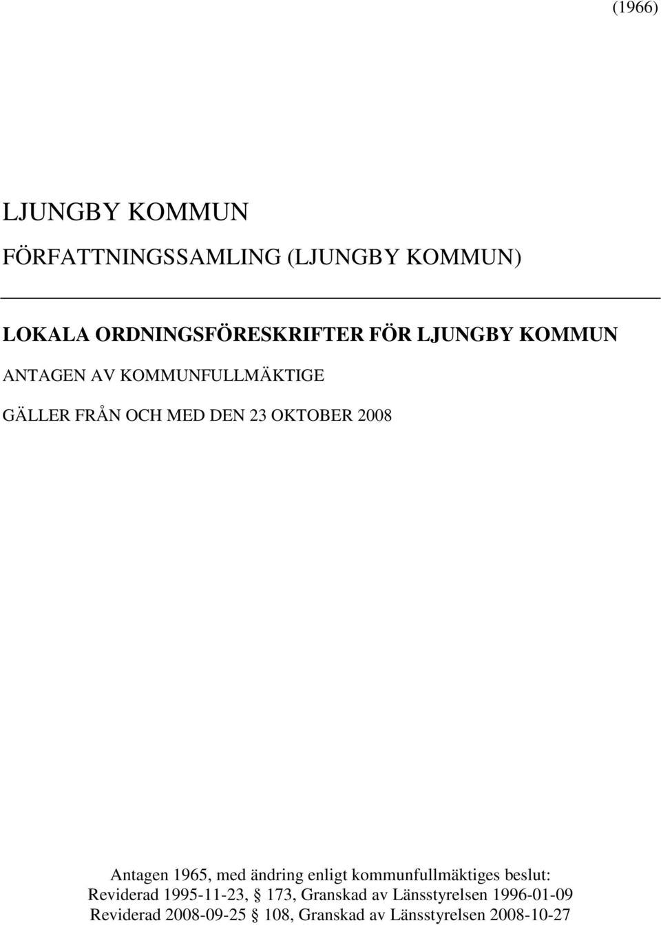 Antagen 1965, med ändring enligt kommunfullmäktiges beslut: Reviderad 1995-11-23, 173,